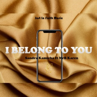 I belong to you (feat. MrB Karen)
