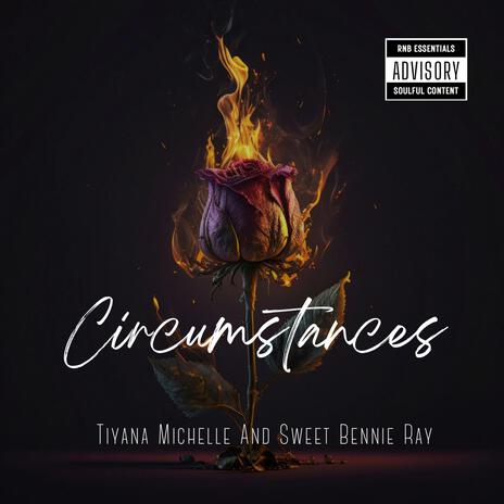 Circumstances ft. Sweet Bennie Ray | Boomplay Music