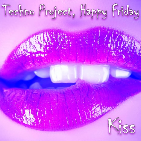 Kiss ft. Happy Friday