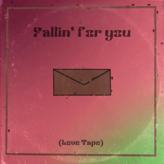 Fallin' for you (Love Tape)