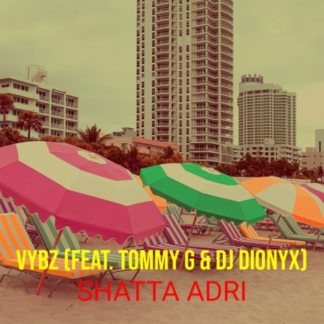 Vybz ft. Tommy G & Dj Dionyx | Boomplay Music