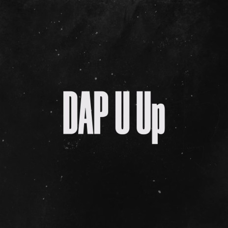 Dap U Up | Boomplay Music