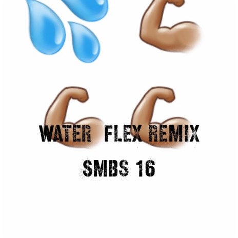 Water Flex, Pt. 2 | Boomplay Music