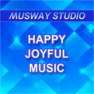 Happy Joyful Music