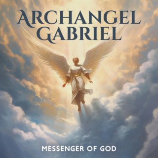 Archangel Gabriel: Healing Meditation, Angelic Choir, Inner Light, Emotional Healing, Messenger of God
