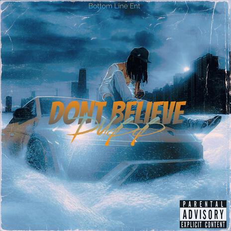 DONT BELIEVE | Boomplay Music