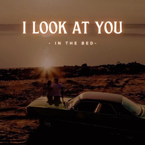 I Look At You | Boomplay Music