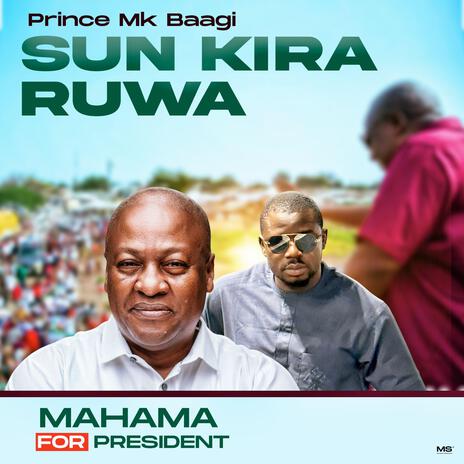 Sun kira ruwa mahama for president