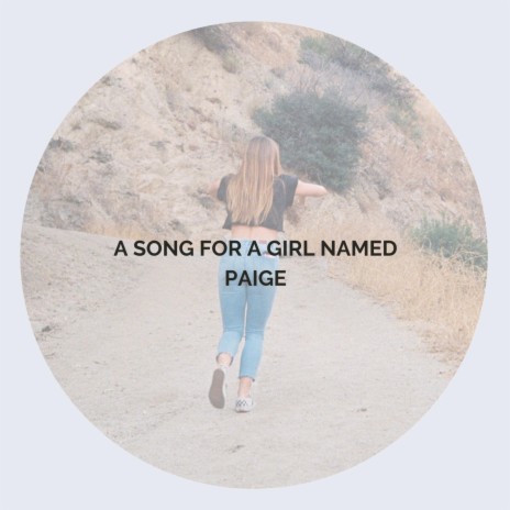 A song for a girl named Paige | Boomplay Music