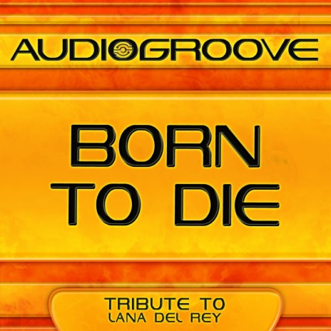 Born to Die | Boomplay Music