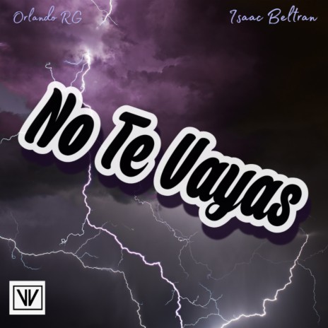 No Te Vayas ft. Isaac Beltrán | Boomplay Music