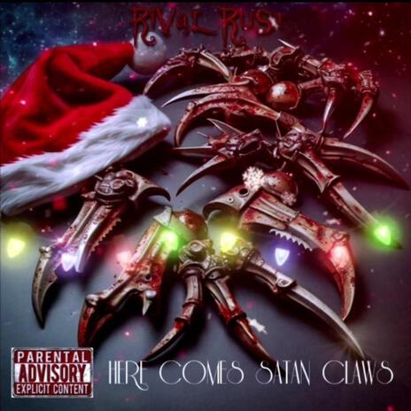 Here Comes Satan Claws | Boomplay Music