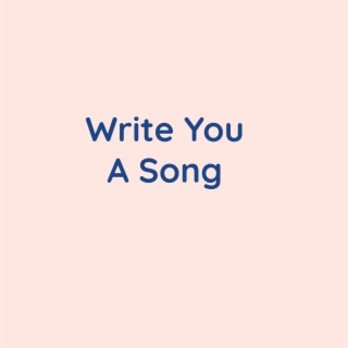 Write You A Song