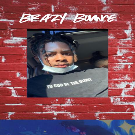 Brazy Bounce | Boomplay Music