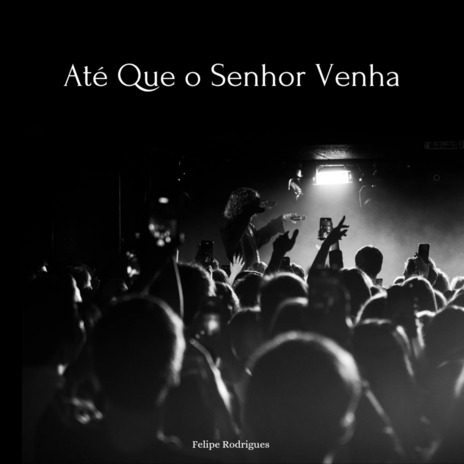 Até Que o Senhor Venha | Boomplay Music