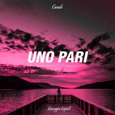 UNO PARI ft. Giuseppe Lupoli | Boomplay Music