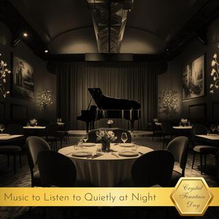 Music to Listen to Quietly at Night