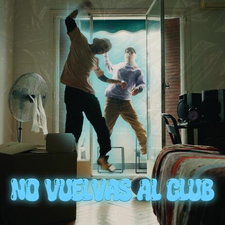 No vuelvas al club ft. Jose Ratto | Boomplay Music