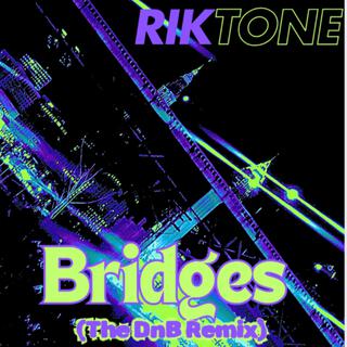 Bridges (RiKToNE's DnB Remix)