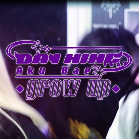 Grow up ft. Aku Bae | Boomplay Music