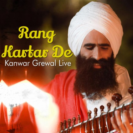 Rang Kartar De Kanwar Grewal Live | Boomplay Music