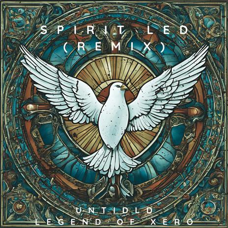 Spirit Led (Remix) ft. The Legend of Xero