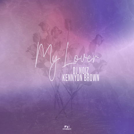 My Lover ft. Kennyon Brown | Boomplay Music