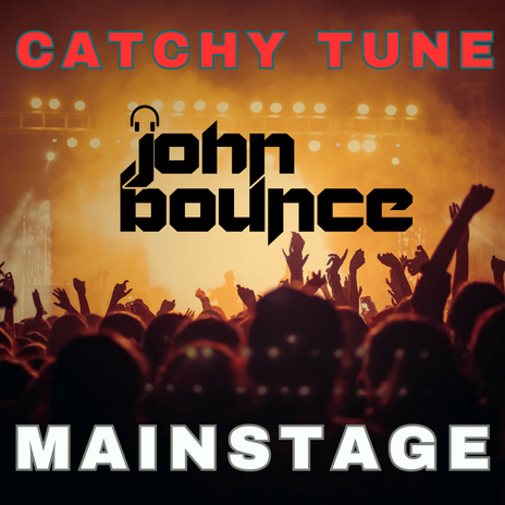 Mainstage ft. Catchy Tune | Boomplay Music