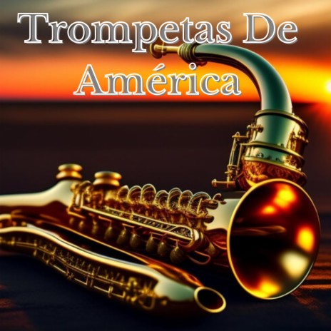 Trompetas de América ft. Los Incateños | Boomplay Music