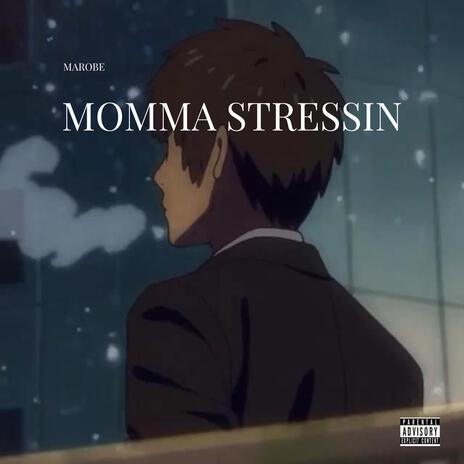 Momma stressin | Boomplay Music