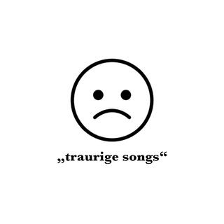 traurige songs