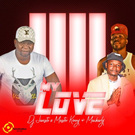 My Love ft. Macharly & master kenny | Boomplay Music
