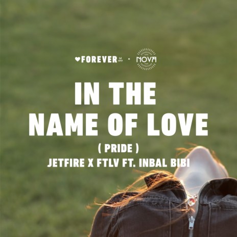 In the Name of Love (Pride) ft. Forever Tel Aviv & Inbal Bibi | Boomplay Music