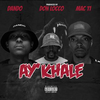 Ay'khale ft. Dando lyrics | Boomplay Music