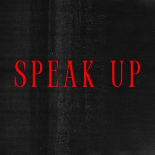 Speak Up lyrics | Boomplay Music