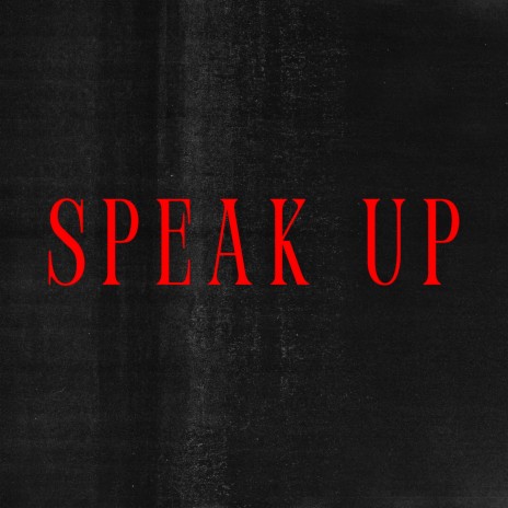 Speak Up | Boomplay Music