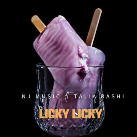 Licky Licky ft. Talia Rashi | Boomplay Music