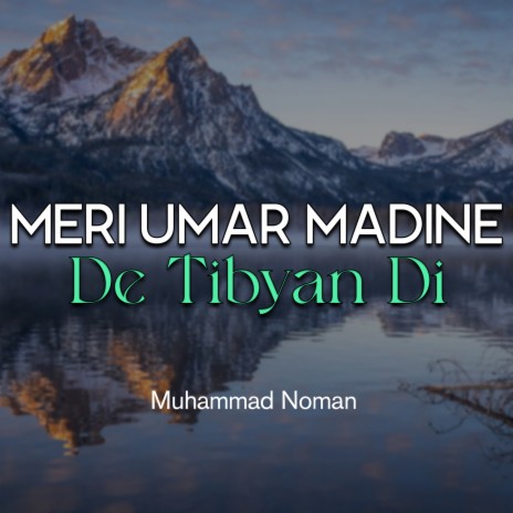 Meri Umar Madine De Tibyan Di | Boomplay Music