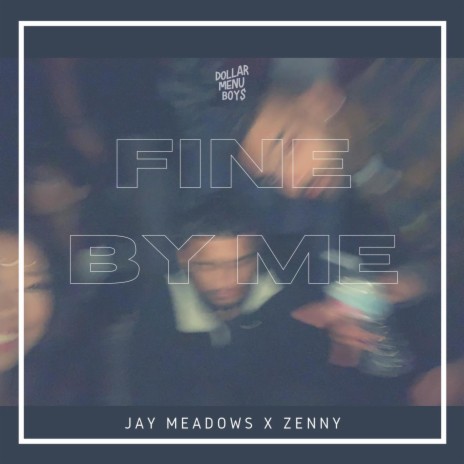 Fine By Me ft. ZENNY | Boomplay Music