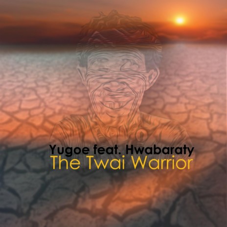 The Twai Warrior ft. Hwabaraty | Boomplay Music