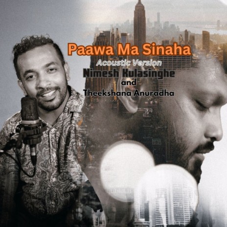 Paawa Ma Sinaha (Acoustic Version) ft. Nimesh Kulasinghe | Boomplay Music