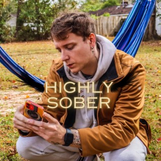 Highly Sober lyrics | Boomplay Music