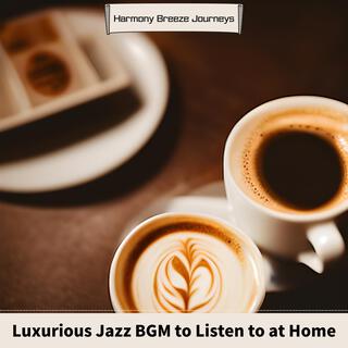 Luxurious Jazz Bgm to Listen to at Home