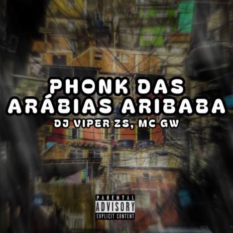 PHONK DAS ARÁBIAS ARIBABA ft. DJ VIPER ZS & Mc Gw | Boomplay Music