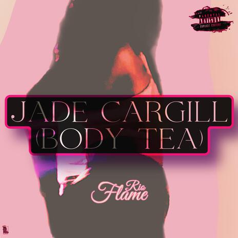 Jade Cargill (Body Tea) | Boomplay Music