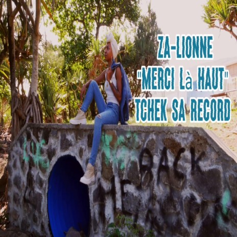 ZA-LIONNE tchek sa Record merci là haut | Boomplay Music