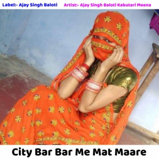 City Bar Bar Me Mat Maare