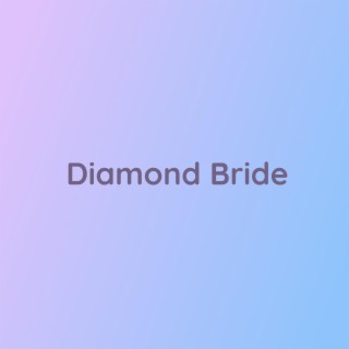 Diamond Bride