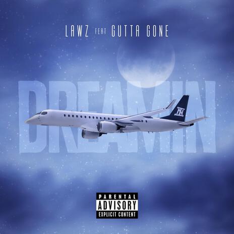 Dreamin ft. Gutta Gone | Boomplay Music