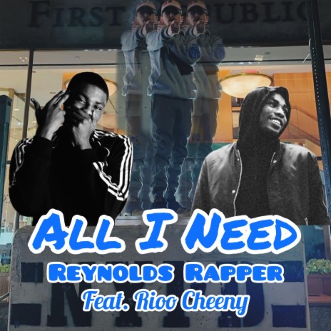 All I Need ft. Rioo Cheeny | Boomplay Music